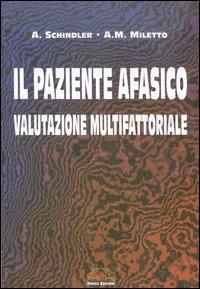 Il paziente afasico - Antonio Schindler,Anna M. Miletto - copertina