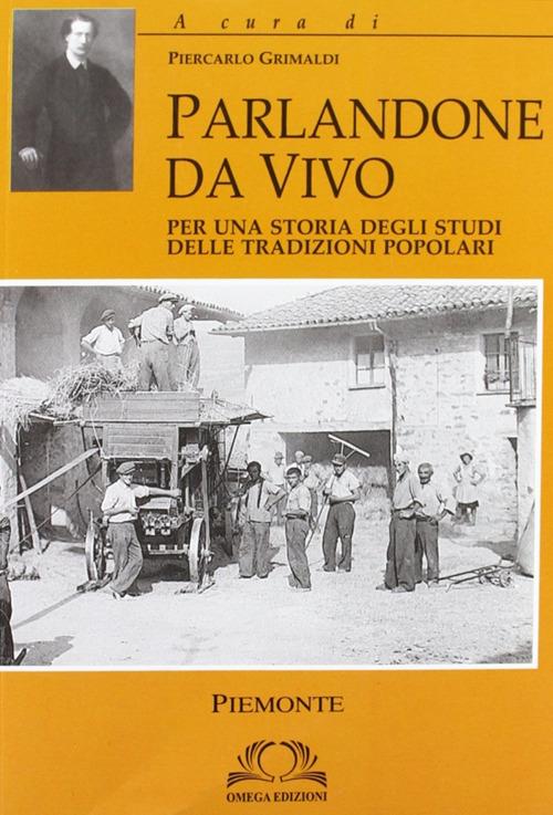 Parlandone dal vivo: per una storia degli studi delle tradizioni popolari - Piercarlo Grimaldi - copertina