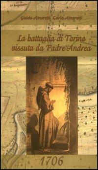 La battaglia di Torino vissuta da padre Andrea - Guido Amoretti,Carla Amoretti - copertina