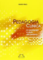 Pedagogia clinica. La pedagogia in aiuto alle persone