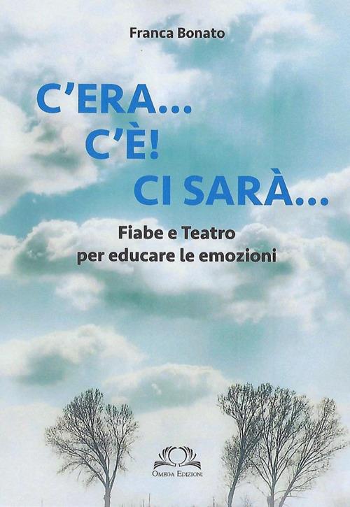 C'era... C'è! Ci sarà.... - Franca Bonato - copertina