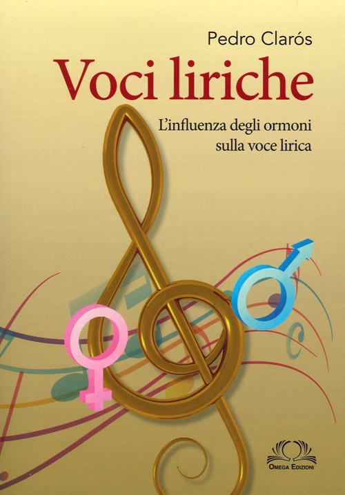 Voci liriche. L’influenza degli ormoni sulla voce lirica - Pedro Clarós - copertina