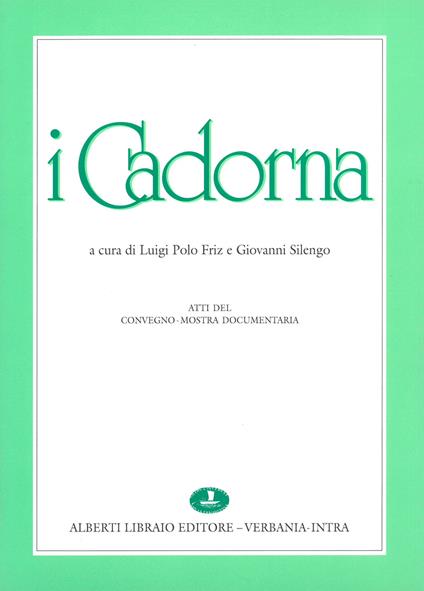 I Cadorna. Atti del Convegno (il 4 maggio 1991) - copertina