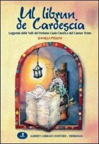 Librun de cardesca. Leggende delle valli del Verbano-Cusio-Ossola e Canton Ticino (Ul) - Daniela Piolini - copertina