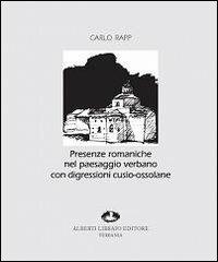 Presenze romaniche nel paesaggio verbano con digressioni cusio-ossolane. Ediz. illustrata - Carlo Rapp - copertina