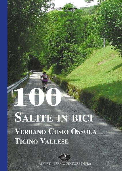 100 salite in bici. Verbano Cusio Ossola Ticino vallese - Guido Legnani - copertina
