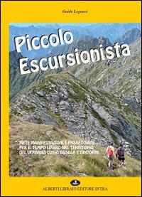 Piccolo escursionista. Mete manifestazioni e passeggiate per il tempo libero nel territorio del Verbano Cusio Ossola - Guido Legnani - copertina