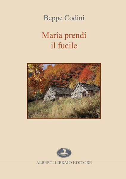 Maria prendi il fucile - Beppe Codini - copertina