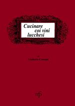 Cucinare coi vini lucchesi