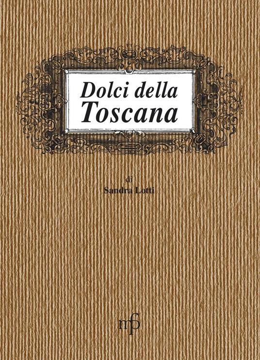 Dolci della Toscana - Sandra Lotti - copertina