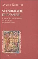 Scenografie di pensieri. Il teatro del Rinascimento fra progetto e sperimentazione