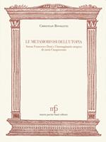 Le metamorfosi dell'utopia. Anton Francesco Doni e l'immaginario utopico di metà Cinquecento