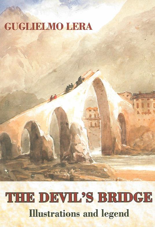 The Devil's bridge. Illustrations and legend - Guglielmo Lera - copertina