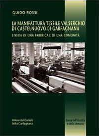 La manifattura Valserchio. Storia di una fabbrica e di una comunità - Guido Rossi - copertina