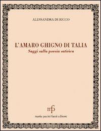 L' amaro ghigno di Talia. Saggi sulla poesia satirica - Alessandra Di Ricco - copertina