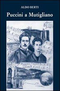 Puccini a Mutigliano - Aldo Berti - copertina