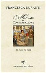 Manuale di conversazione. Né rissa né noia