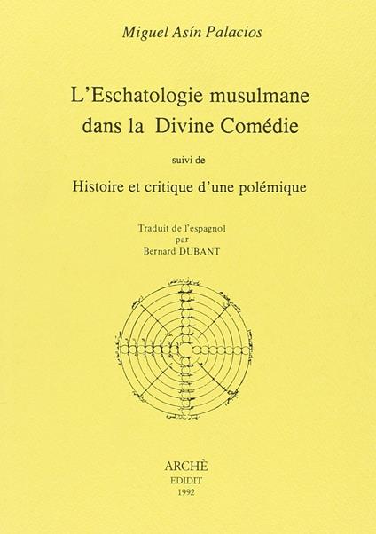 L'eschatologie musulmane dans la Divine Comédie suivi de Histoire et critique d'une polémique - Miguel Asín Palacios - copertina