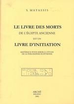 Le livre des morts de l'Égypte ancienne est un livre d'initiation. Matériaux pour servir à l'étude de la philosophie égyptienne