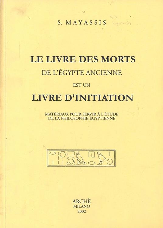 Le livre des morts de l'Égypte ancienne est un livre d'initiation. Matériaux pour servir à l'étude de la philosophie égyptienne - Sotirios Mayassis - copertina