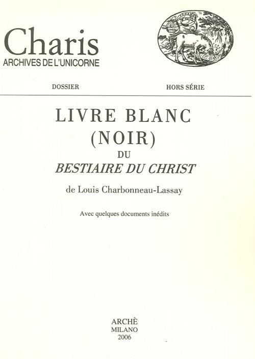 Livre blanc (noir) du «Bestiaire du Christ» de Louis Charbonneau