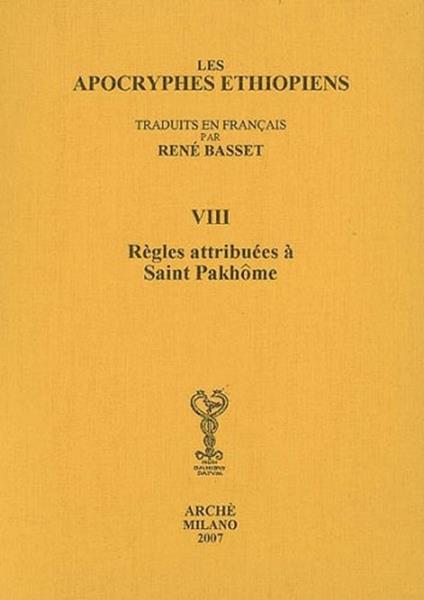 Les Apocryphes ethiopiens (rist. anast.). Vol. 8: Règles attribuées à saint Pakhôme - René Basset - copertina