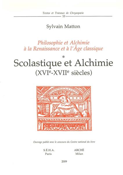 Scolastique et alchimie (XVIe-XVIIe siècles). Philosophie et alchimie à la Renaissance et à l'Age Classique - Sylvain Matton - copertina