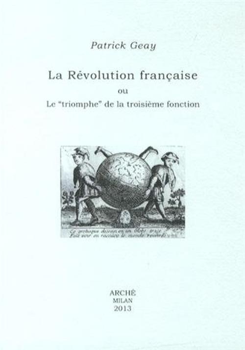 La revolution française ou le «triomphe» de la troisième fonction - Patrick Geay - copertina