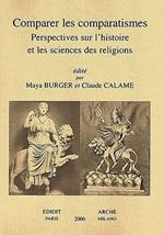 Comparer les comparatismes. Perspectives sur l'histoire et les sciences des religions