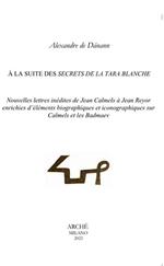 À la suite des secrets de la Tara blanche. Nouvelles lettres inédites de Jean Calmels à Jean Reyor enrichies d'éléments biographiques et iconographiques sur Calmels et les Badmaev