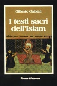 I testi sacri dell'Islam - Gilberto Galbiati - copertina