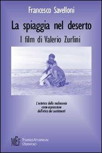 La spiaggia nel deserto. I film di Valerio Zurlini - Francesco Savelloni - copertina