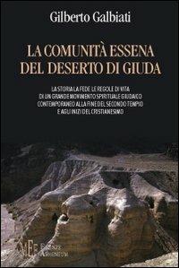 La comunità essena del deserto di Giuda. La storia, la fede, le regoledi vita - Gilberto Galbiati - copertina