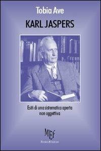 Karl Jaspers. La filosofia di Jaspers conquista ancora l'uomo moderno - Tobia Ave - copertina