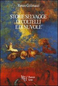 Storie selvagge di coltelli e di nuvole - Renzo Golinucci - copertina