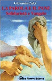 La parola e il pane. Solidarietà e vangelo - Giovanni Calci - copertina