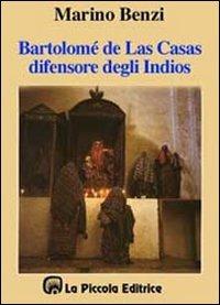 Bartolomé de Las Casas, il difensore degli indios - Marino Benzi - copertina