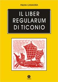 Il liber regularum di Ticonio. Contributo alla lettura - Palma Camastra - copertina