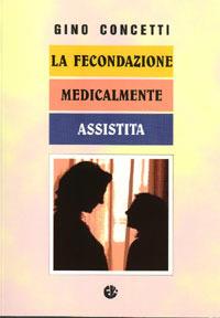 La fecondazione medicalmente assistita - Gino Concetti - copertina