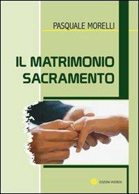 Il matrimonio sacramento - Pasquale Morelli - copertina