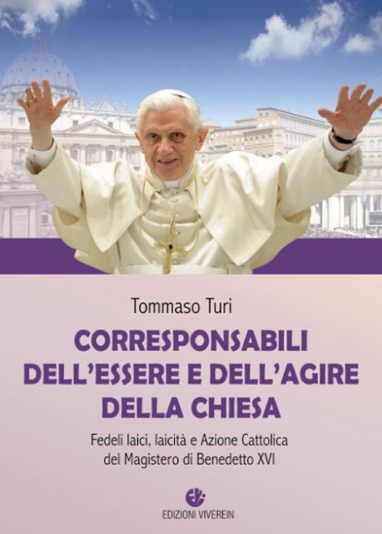 Corresponsabili dell'essere e dell'agire della Chiesa. Fedeli laici, laicità e Azione Cattolica del Magistero di Benedetto XVI - Tommaso Turi - copertina