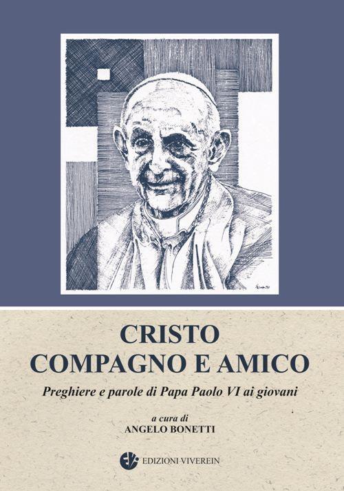 Cristo compagno e amico. Preghiere e parole di Papa Paolo VI ai giovani - copertina