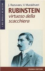 Rubinstein. Virtuoso della scacchiera