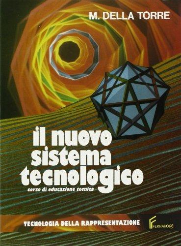 Il nuovo sistema tecnologico. Con quaderno di esercitazioni. Per la Scuola media - Modesto Della Torre - 3