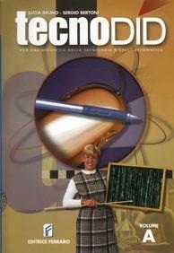 Tecnodid. Per una didattica della tecnologia e dell'informatica. Vol. A-B-D. Per la Scuola media - Lucia Bruno,Sergio Bertoni - copertina