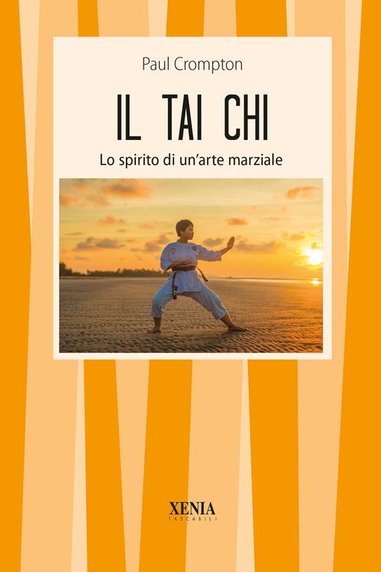 Il tai Chi. Lo spirito di un'arte marziale - Paul Crompton - copertina