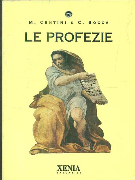 Le profezie - Massimo Centini,Claudia Bocca - 2