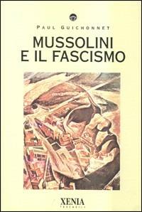 Mussolini e il fascismo - Paul Guichonnet - copertina