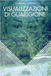 Visualizzazioni di guarigione - Gabriella Campioni - copertina