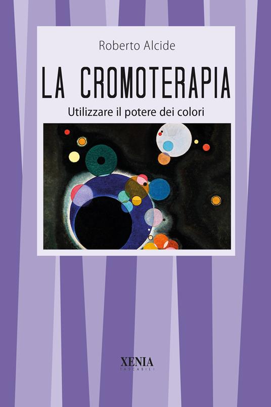 La cromoterapia - Roberto Alcide - 4